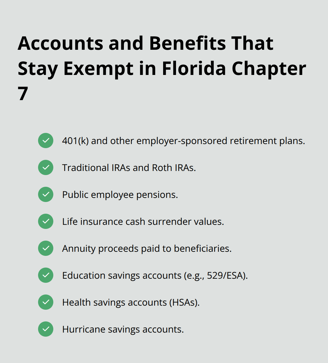 Checklist of fully protected accounts and benefits under Florida and federal law. - Chapter 7 exemptions Florida